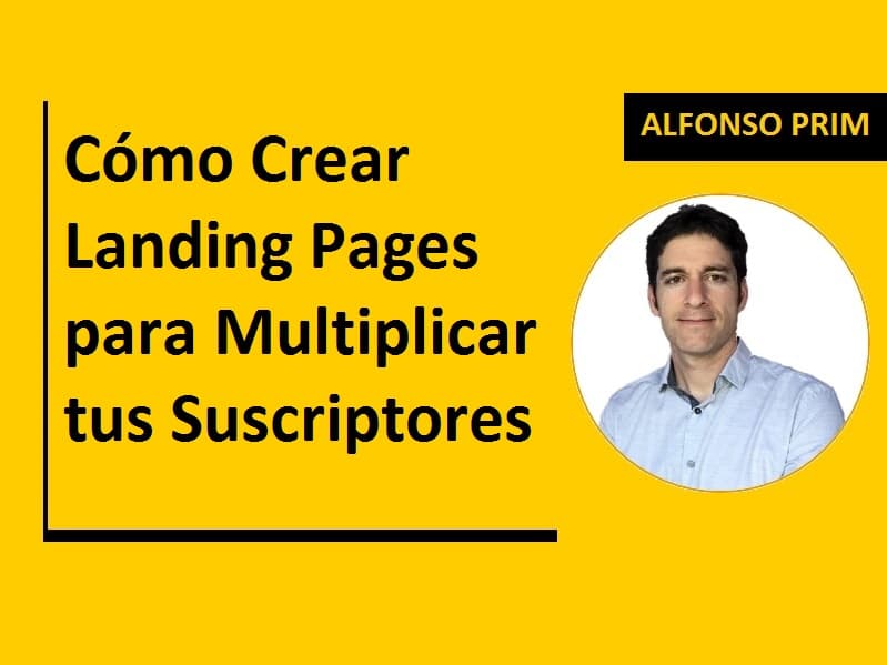 Cómo Crear Landing Pages para Multiplicar tus Suscriptores