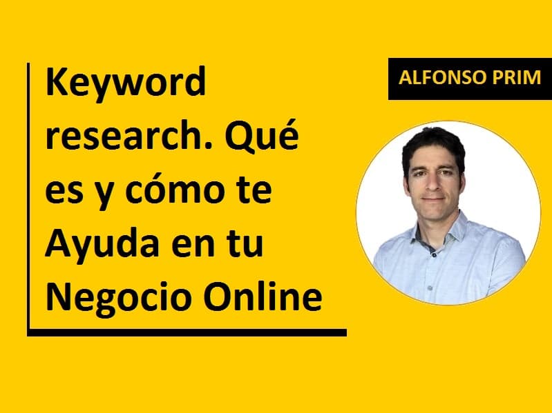 Keyword research. Qué es y cómo te Ayuda en tu Negocio Online