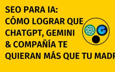 SEO para IA: cómo lograr que ChatGPT, Gemini & compañía mencionen tu web