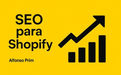 SEO para Shopify. Cómo hacer que tu tienda se posicione arriba en Google